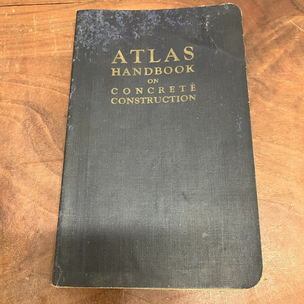 Atlas Handbook on Concrete Construction 1922 Second Ed Portland Cement